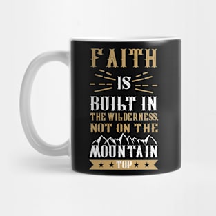 Faith is Built in the Wilderness Mug